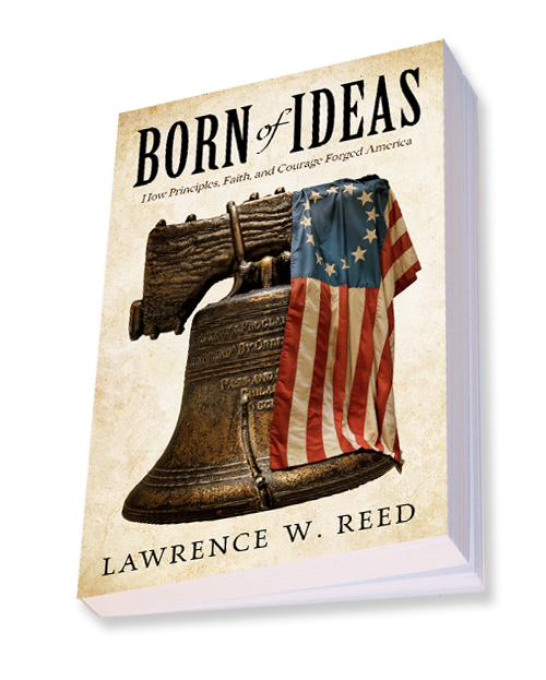 Born of Ideas by Lawrence W. Reed. The cover features the Liberty Bell and an early American flag.